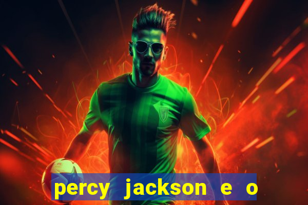 percy jackson e o ladr o de raios filme completo dublado baixar